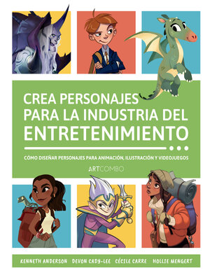cover image of Crea personajes para la industria del entretenimiento